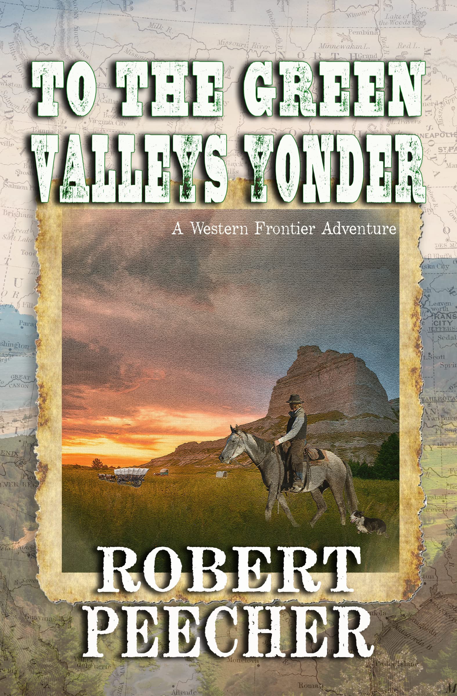 To the Green Valleys Yonder: A Western Frontier Adventure