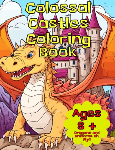 Colossal Castles Coloring Book: Colorful Adventures in Colossal Castles