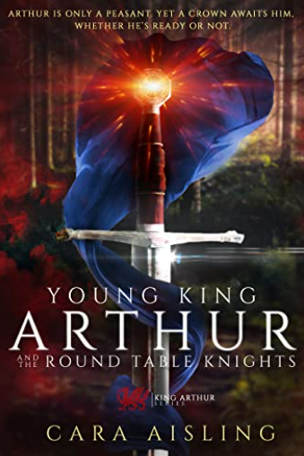 Young King Arthur and the Round Table Knights (King Arthur #1)