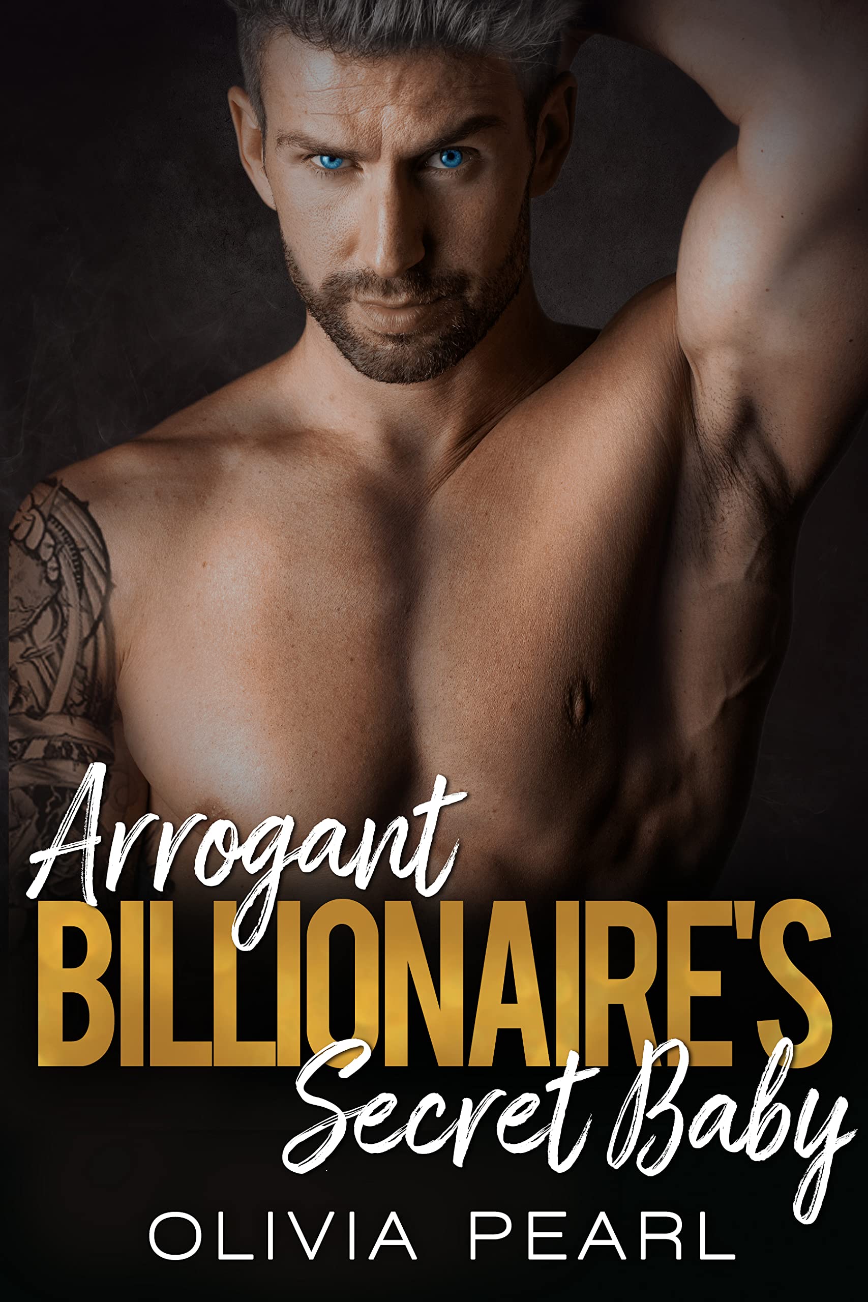 Arrogant Billionaire's Secret Baby