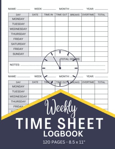 Weekly Time Sheet Log Book: A Log Book for Record Time | Work Hours Log ...