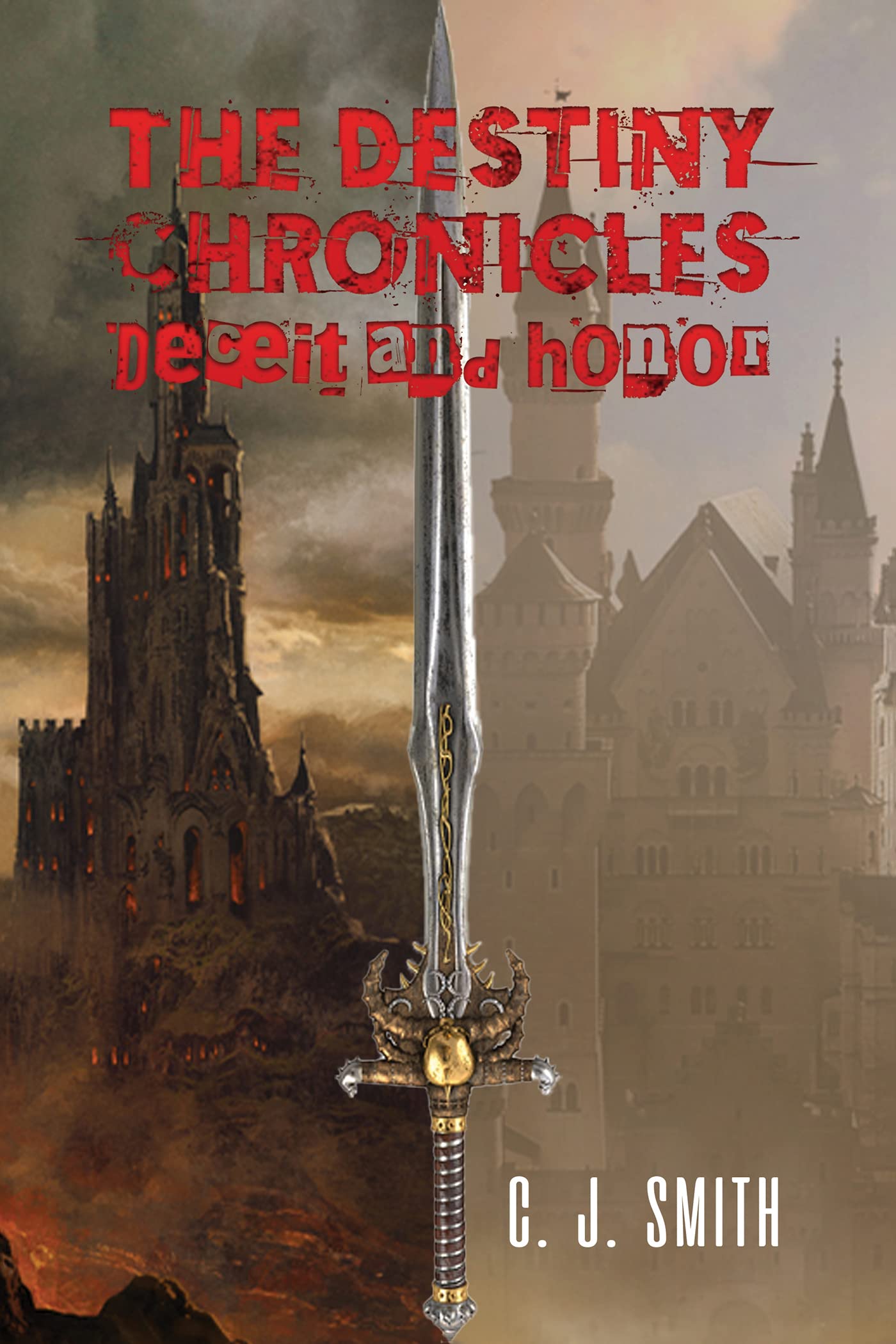 The Destiny Chronicles Deceit and Honor by C. J. Smith | Goodreads