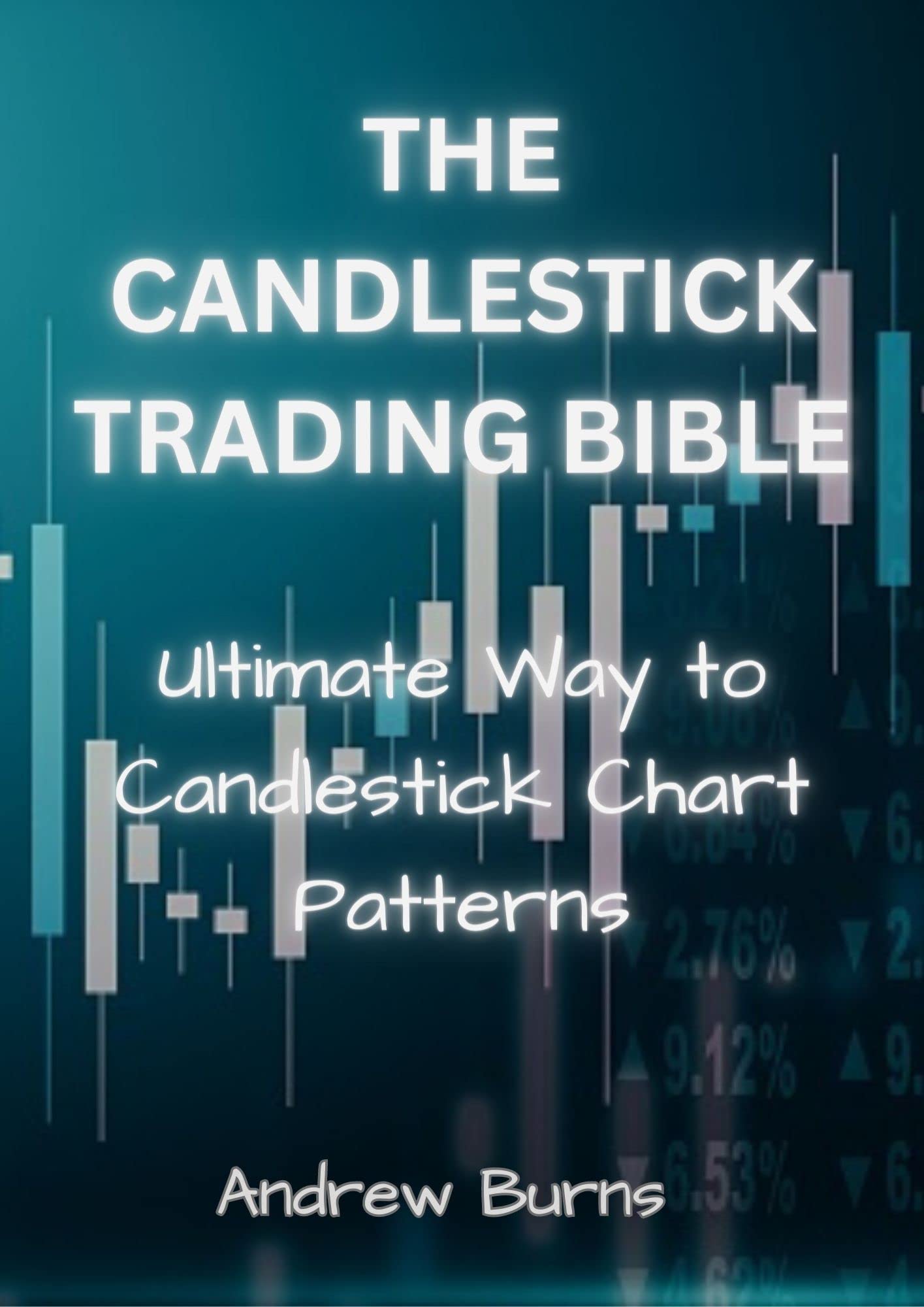THE CANDLESTICK TRADING BIBLE: Ultimate Way to Candlestick Chart Patterns