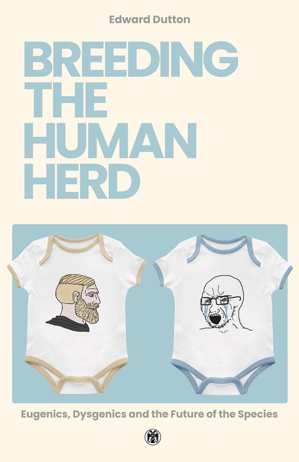 Breeding the Human Herd: Eugenics, Dysgenics and the Future of the Species