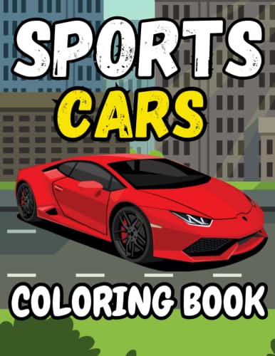 Sports Car Coloring Book: Collection of Sports Cars Coloring Pages for