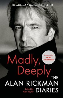 Madly, Deeply: The Diaries of Alan Rickman