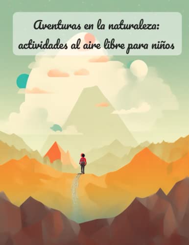Aventuras en la naturaleza: actividades al aire libre para niños: La ...