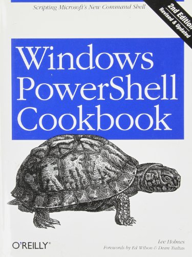 Windows PowerShell Cookbook: The Complete Guide to Scripting Microsoft ...