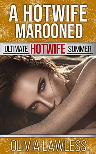 A Hotwife Marooned