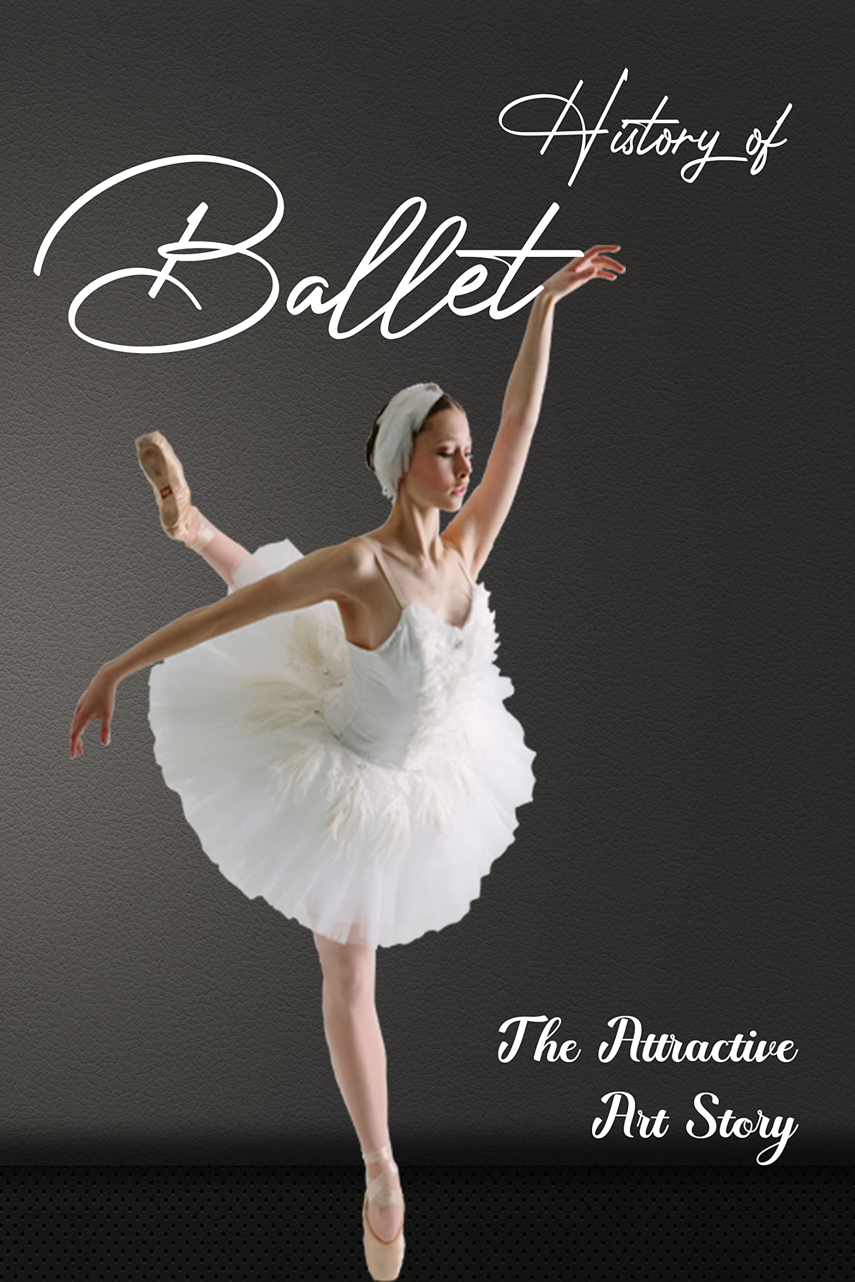 History of Ballet The Attractive Art Story Explore Ballet's History