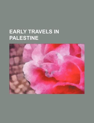 Early Travels in Palestine by Books Group | Goodreads
