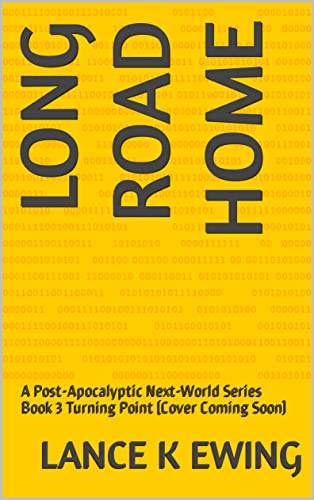 Long Road Home: A Post-Apocalyptic Next-World Series Book 3 Turning Point