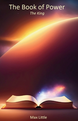 The Book of Power The King by Max Little Goodreads