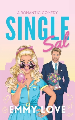 Single Sal: A laugh out loud fake dating romantic comedy