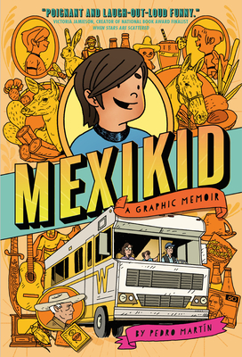 Mexikid: A Graphic Memoir