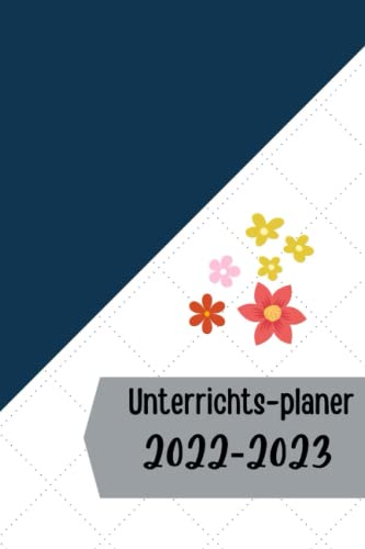 Unterrichts-planer 2022/2023: Lehrerkalender zur Unterrichtsplaner und