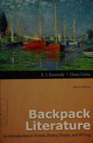 Backpack Literature: An Introduction to Fiction, Poetry, Drama, and Writing: Fourth Edition by X ...