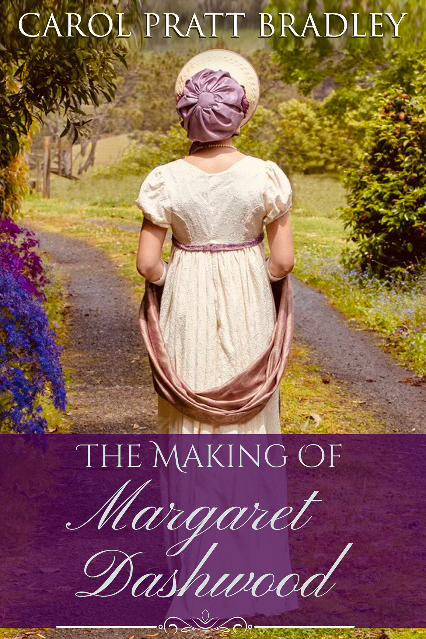 The Making of Margaret Dashwood by Carol Pratt Bradley Goodreads