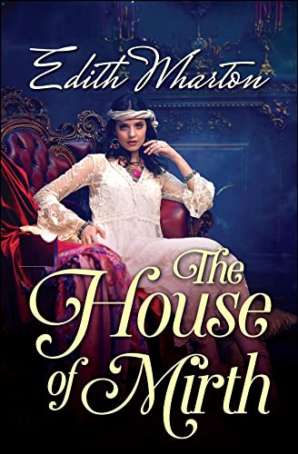 The House of Mirth illustrated by Edith Wharton Goodreads