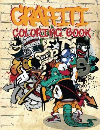Graffiti Coloring Book: Street Art Coloring Pages With 30+ Beautiful