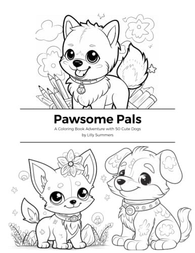 Pawsome Pals: A Coloring Book Adventure with 50 Cute Dogs by Lilly