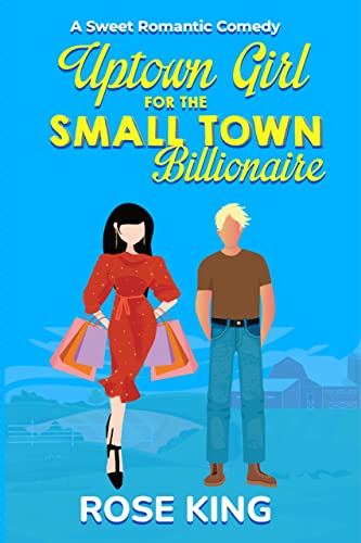Uptown Girl for the Small Town Billionaire