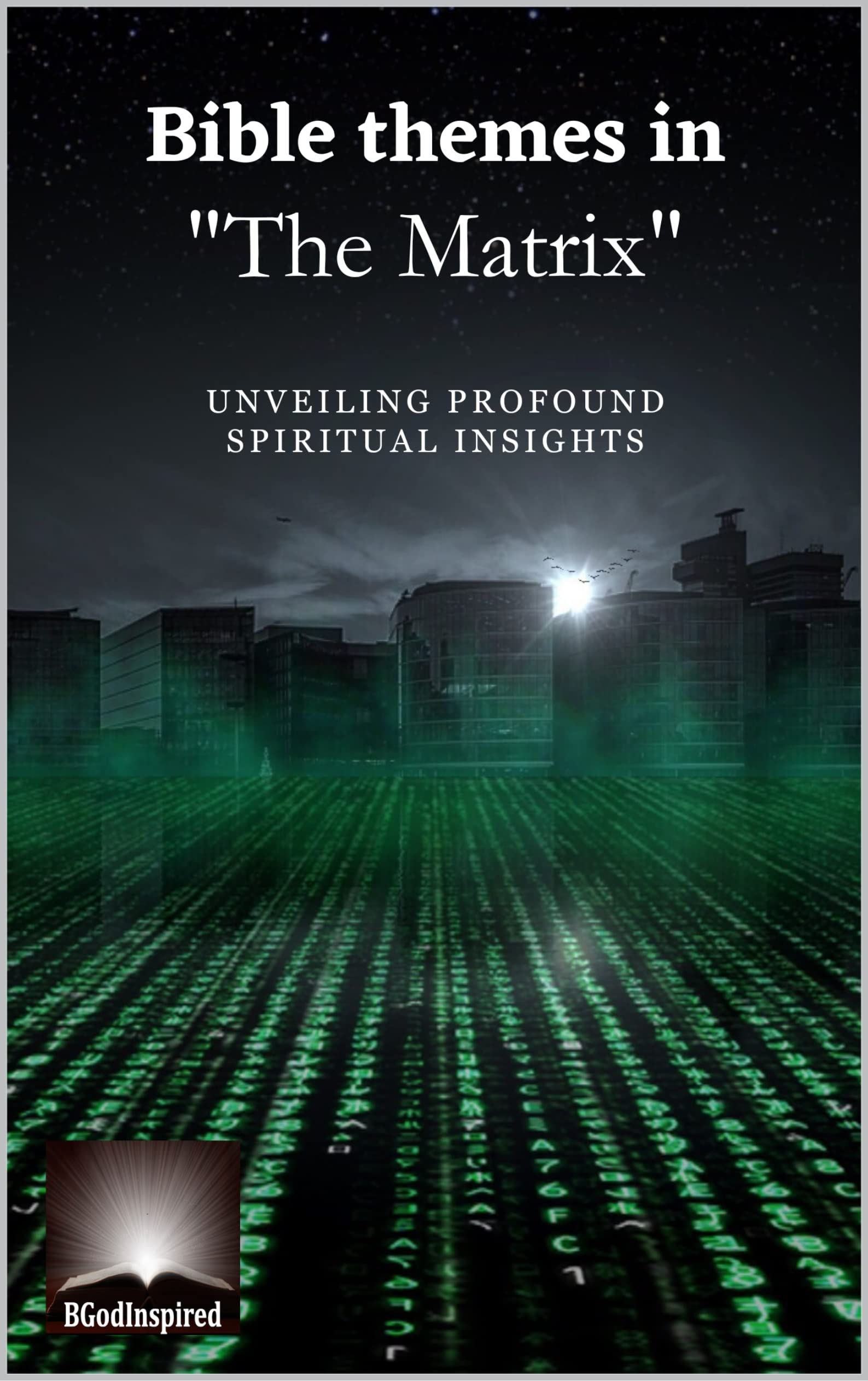 Bible Themes in "The Matrix" Unveiling Profound Spiritual Insights by