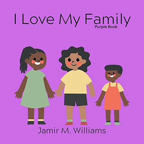 I Love My Family Purple Book by Jamir Williams Goodreads