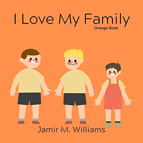 I Love My Family Orange Book by Jamir Williams Goodreads