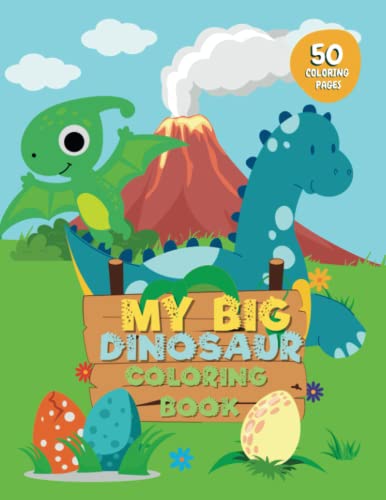 My Big Dinosaur Coloring Book: Fun Children Coloring 50 Pages of Adorable Dinosaur | Great Gift ...