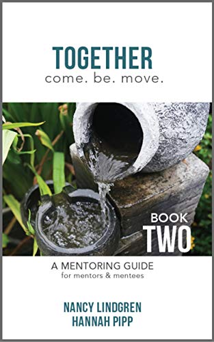 Together: A mentoring guide for mentors and mentees (Book Two) by Nancy ...