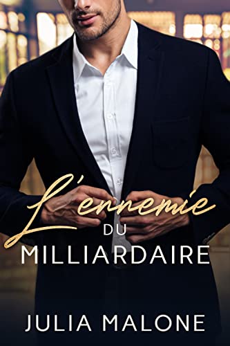 L’ennemie du Milliardaire (Insupportables Milliardaires)