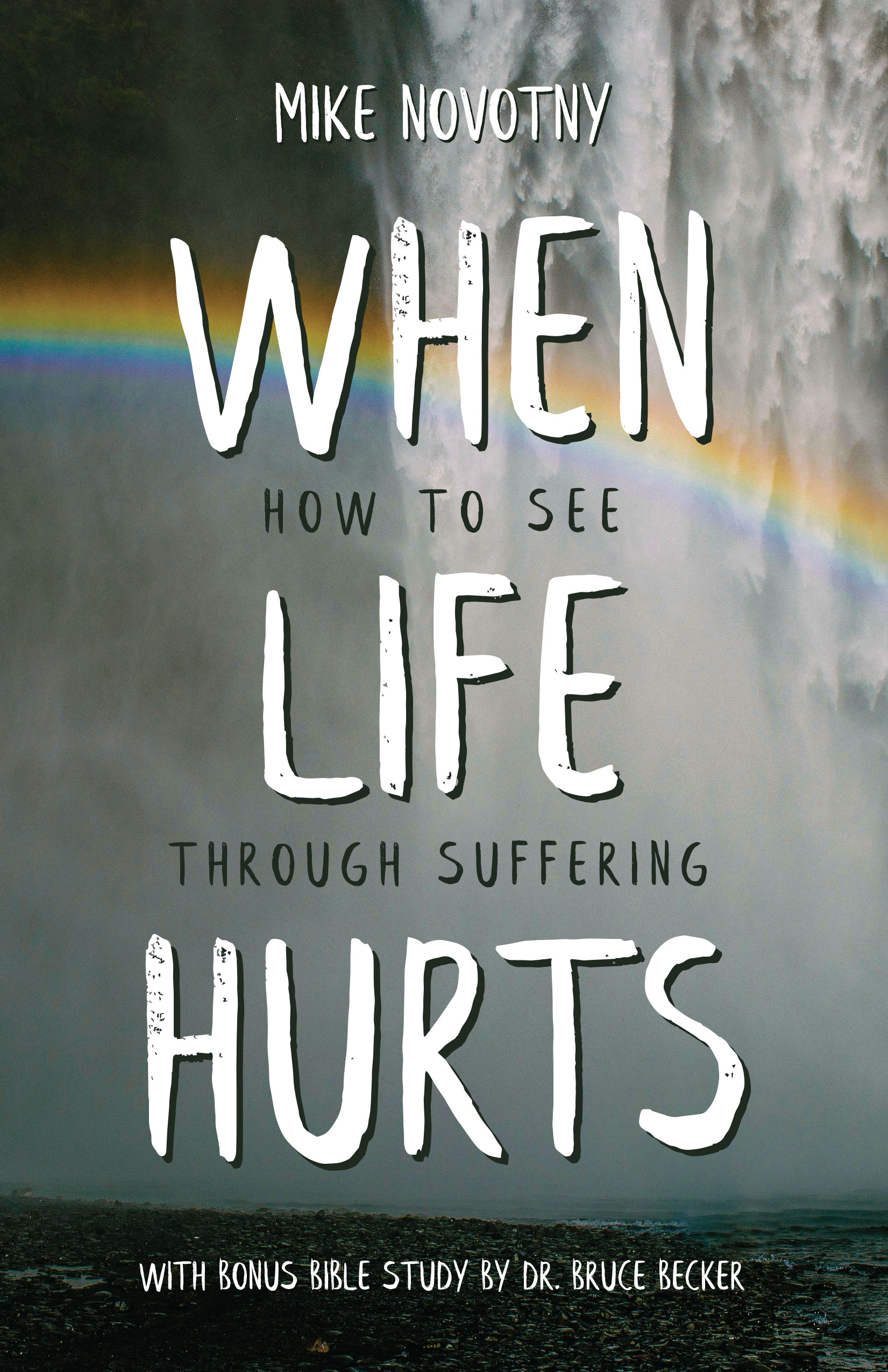 When Life Hurts: How to See Through Suffering