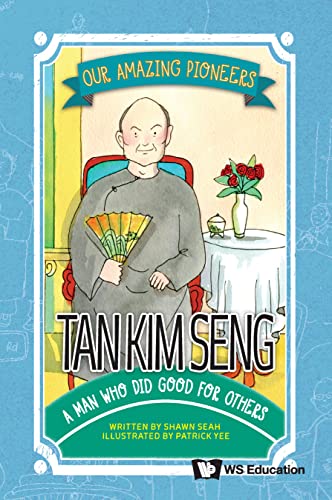 Tan Kim Seng A Man Who Did Good for Others by Shawn Seah Goodreads
