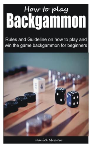 How to play Backgammon: Rules and Guideline on how to play and win the ...