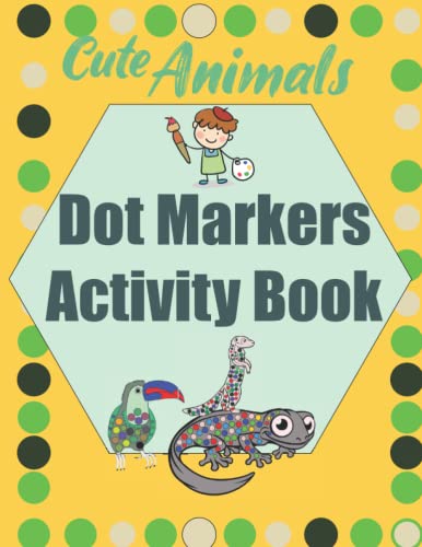 Dot Markers Activity Book : Cute Animals: Easy Guided BIG DOTS | Do a ...