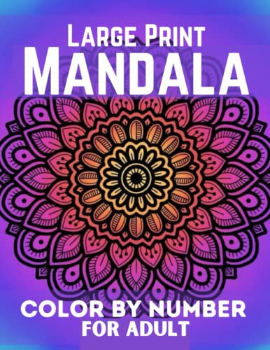 large print mandala color by number for adults: An adult large print ...