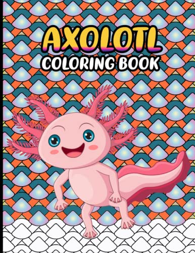 Axolotl Coloring Book: Axolotls with easy Patterns for Stress Relief