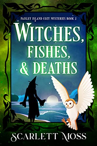 Witches, Fishes, & Deaths