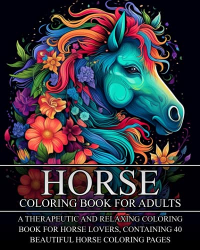 Horse Coloring Book For Adults: A Therapeutic and Relaxing Coloring ...