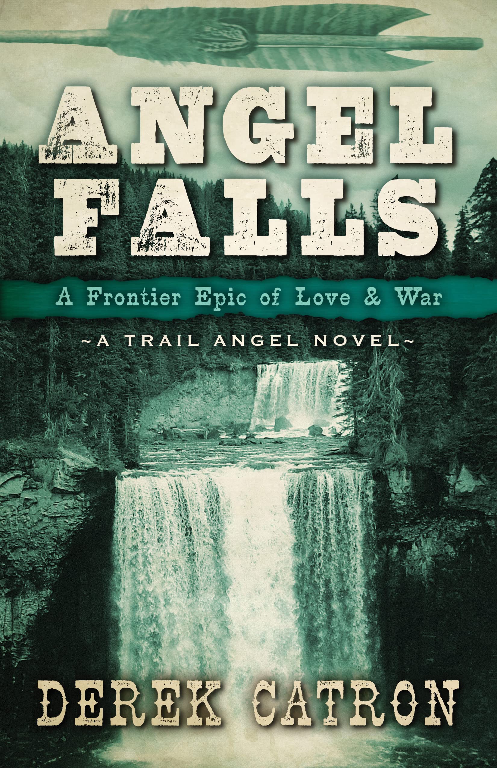 Angel Falls A Western Adventure of Love and War by