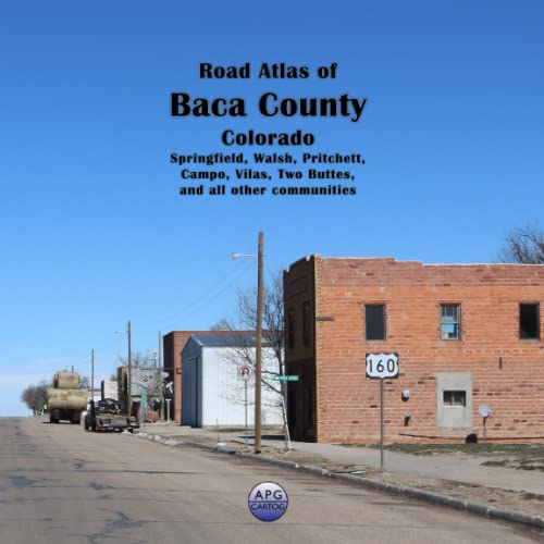 Road Atlas of Baca County, Colorado Springfield, Walsh, Pritchett