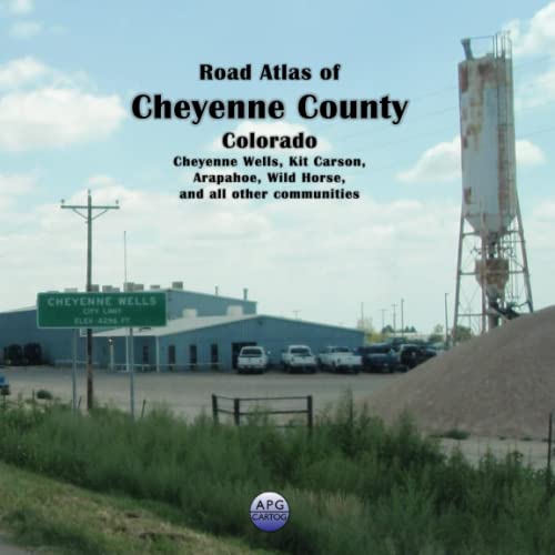 Road Atlas of Cheyenne County, Colorado Cheyenne Wells, Kit Carson