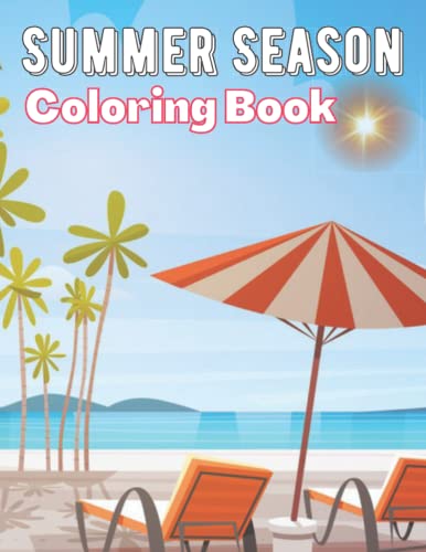 Summer season coloring Book: A Coloring Book for Adults and Kids Featuring Easy and Relaxing ...