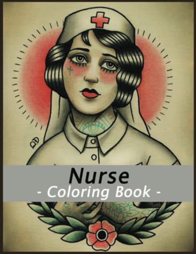 Nurse Coloring Book: A Adults Coloring Book With Over 100+ High Quality Pages, Cute Nurse Style