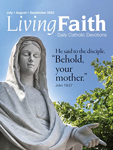 Living Faith - Daily Catholic Devotions, Volume 39 Number 2 - 2023 July, August, September