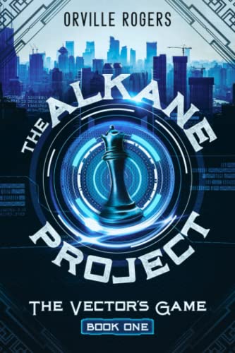 The Vector's Game (The Alkane Project) by Orville Rogers | Goodreads