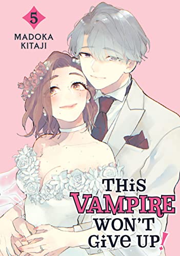 This Vampire Won't Give Up! Vol. 5