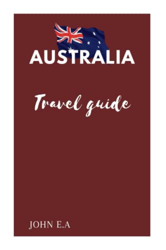 Australia travel guide: Unveiling Australia's Natural Wonders and