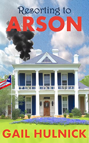Resorting to Arson: A Small Town Cozy Mystery